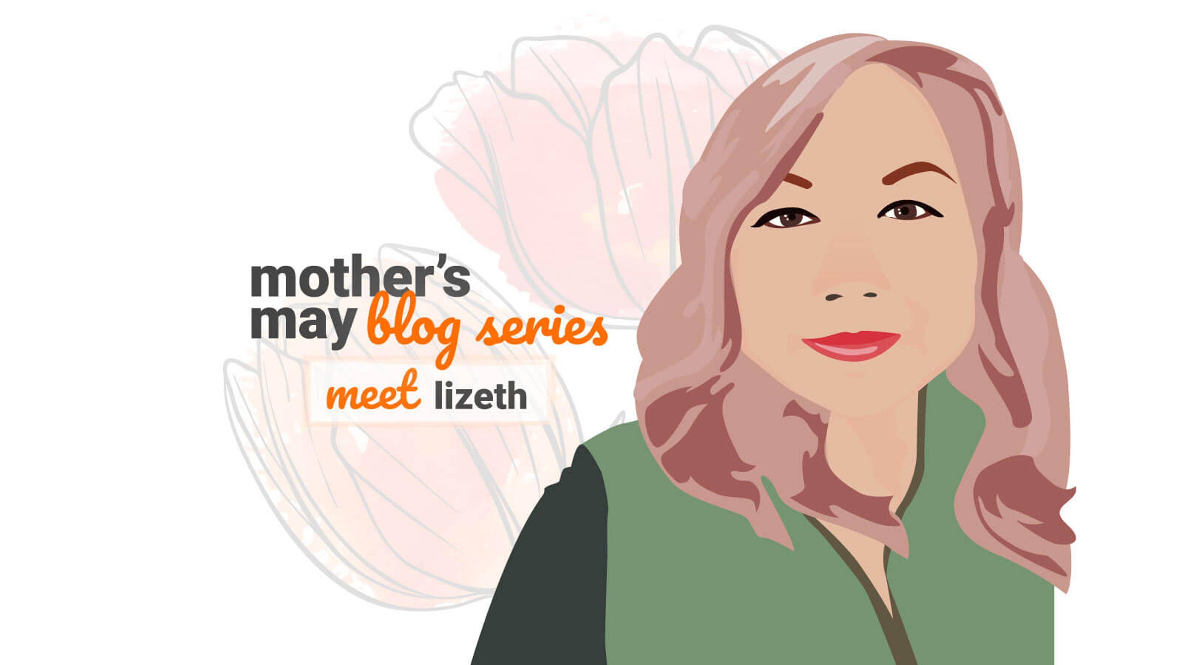 Stylized illustration of a woman with light brown hair, red lips, and a green top. Text reads "mother's may blog series" in black, with "meet lizeth" in bold orange. Faint flower outlines grace the background.